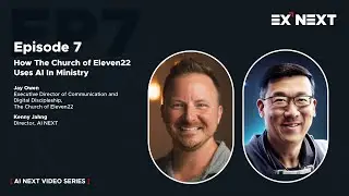 Episode 7 - How The Church of Eleven22 Uses AI In Ministry With Jay Owen & Kenny Jahng