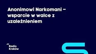 Anonimowi Narkomani &ndash; wsparcie w walce z uzależnieniem