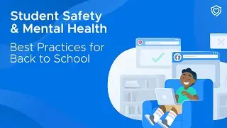 Student Safety & Mental Health - Best Practices for Back to School