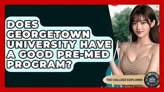 Does Georgetown University Have A Good Pre-med Program? - The College Explorer