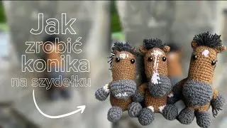 Jak zrobić konika na szydełku? | How to do crochet horse