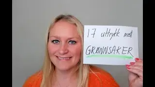 Video 1077 17 uttrykk med grønnsaker i språket (inkludert bildestøtte!)