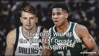 The 2020s will be the GREATEST decade in NBA History!