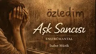 Aşk Sancısı (İsa Efe) Enstr&uuml;mantal  I  Hicaz & Nihavent | Klarnet, Keman, Kanun | Duygusal Fon