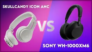 Skullcandy Icon ANC vs Sony WH-1000XM6 Technical Comparison