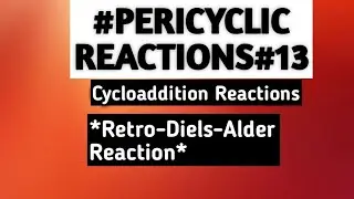 Cycloaddition Reactions:Retro- Diels-Alder Reaction