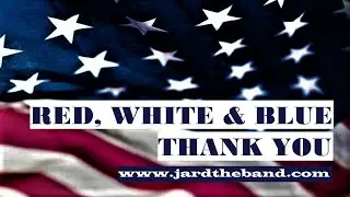 Red White and Blue Thank You (c) JAR'D #redwhiteandblue, #military, #patrioticsong