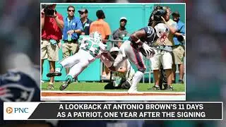 It's Been One Year Since Antonio Brown Signed With The Patriots