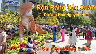 Tết Sài Gòn ĐÔNG VUI Đường Hoa Nguyễn Huệ (Mùng 3 Tết)
