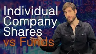 Investing in Individual Company Shares vs Funds  #78