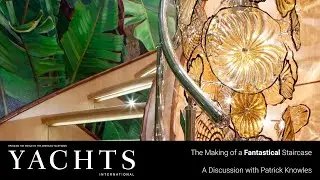 The Making of a Fantastical Staircase | Yachts Intl | Patrick Knowles Design