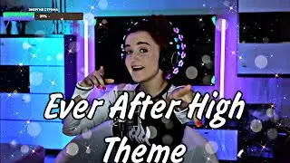 Gabriel Mann, Allison Bloom & Keeley Bumford - Ever After High Theme (Даниэла/Daniela)