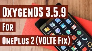 OxygenOS 3.5.9 OTA Update for OnePlus 2 - VOLTE Fix - What's New