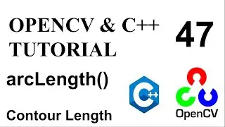 OPENCV & C++ TUTORIALS  - 47 | arcLength() | Contour length