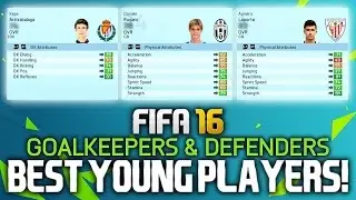 FIFA 16: BEST YOUNG PLAYERS ON CAREER MODE! (GOALKEEPERS & DEFENDERS)