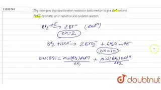 `Br_2` undergoes disproportionation reaction in basic medium to give `Br^(ɵ)` ion and `