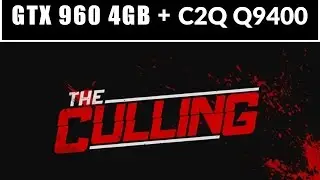 The Culling - Intel Core 2 Quad Q9400 + GTX 960 4GB