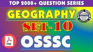 Geography class for OSSSC || part-10 || Important Geography Question Series || by digital osisha