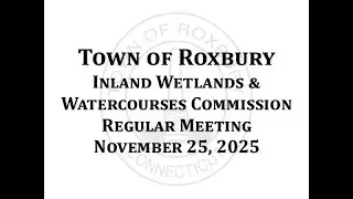 Inland Wetlands & Watercourses Commission - November 25, 2025 - Regular Meeting