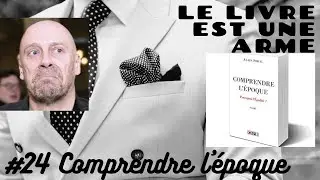 #24 Comprendre l'époque (Alain Soral) + arnaque démocratie + pourquoi l'égalité est le Mal