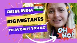 3 MISTAKES to avoid if going to DELHI 🇮🇳 Don't do these things if you're going to this Indian city!