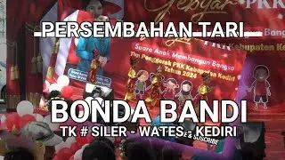 TARI  BONDA BANDI  TK SILER WATES KEDIRI