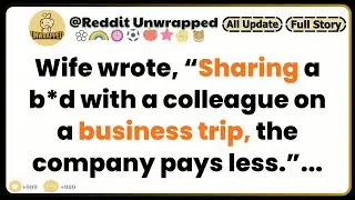 Wife wrote, “Sharing a bed with a colleague on a business trip, the company pays less.”.
