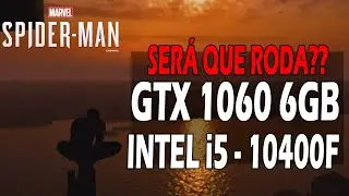 Marvel Spider-Man rodando na GTX 1060? Teste completo + FPS