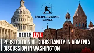 Persecution of Christianity in Armenia. Discussion in Washington
