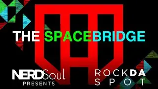 Ride Review: The Spacebridge w/ ARCKATRON Talking Beats, Vocals & Cohesion In Los Angeles | NERDSoul