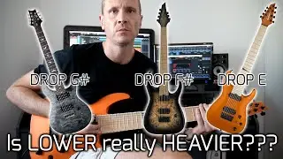 From DROP G# (7 strings) to DROP E (8 strings): is DJENT really HEAVIER when tuning LOWER???