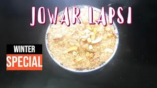 Jowar Lapsi - Winter Special Recipe