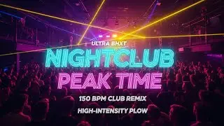 Nightclub Peak Time 150 BPM EDM Club Remix  High Intensity Workout Flow