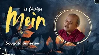 Is Duniya Mein II Nasir Kazmi II Sougata Banerjee II Ghazal Original Music II Official Music Video
