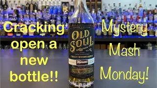 Old Soul Cask Strength Straight Bourbon Whiskey/ Uncorking /Mystery Mash Monday
