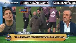 💣 INFORMACI&Oacute;N EDU AGUIRRE, SOBRE LAS SENSACIONES CON ARBELOA 💣
