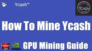Как майнить Ycash | Дружественный форк Zcash, ориентированный на GPU.