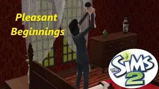 Sims 2: Let's play Pleasantview Beginnings