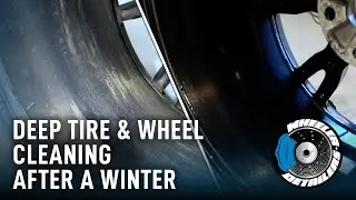 DEEP WHEEL & TIRE CLEANING AFTER A FULL WINTER DRIVING + BONUS TIP