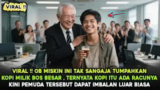 VIRAL !! OB MISKIN INI BERUBAH KAYA SETELAH SELAMATKAN NYAWA BOS BESAR , TERNYATA