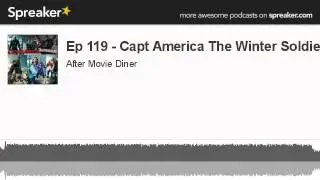 Ep 119 - Capt America The Winter Soldier