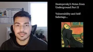 Dostoyevsky's Notes from Underground Part II Explained |  Vulnerability and Self-Sabotage