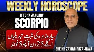 Scorpio Weekly Horoscope | 11 to 17 Jan 2026 | Weekly Horoscope by Raza Jawa