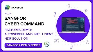 Sangfor Cyber Command Features Demo: Unlocking the Power of NDR