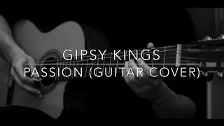 Gipsy Kings - Passion ( Guitar Cover )