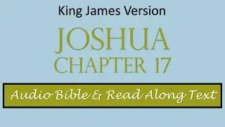 Joshua 17 | KJV DRAMATIZED AUDIO BIBLE WITH TEXT