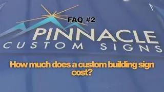 How Much Does a Custom Building Sign Cost? | FAQ with Pinnacle Custom Signs