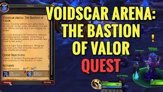 Voidscar Arena: The Bastion Of Valor Quest (WoW Midnight)