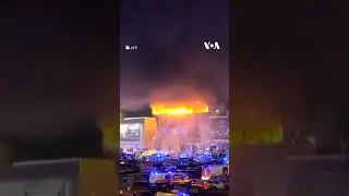 Major Fire at Moscow Theater After Deadly Shooting  | VOA News #shorts