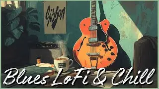 Lo Fi Radio - Blues & Chill: Electric Guitar Lo Fi Mix